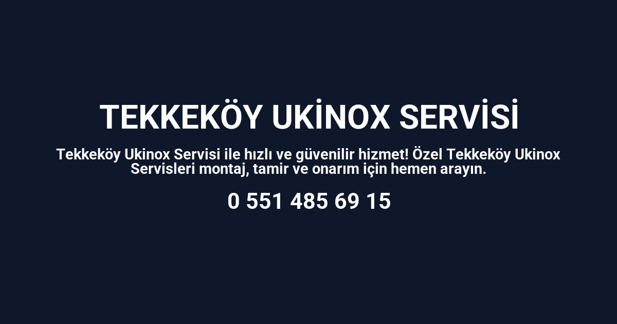 Tekkeköy Ukinox Servisi